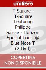 T-Square - T-Square Featuring Philippe Saisse - Horizon Special Tour -@ Blue Note T (2 Dvd) dvd