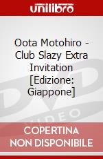 Oota Motohiro - Club Slazy Extra Invitation [Edizione: Giappone] dvd