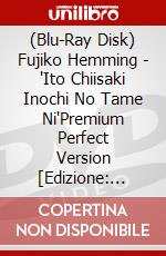 (Blu-Ray Disk) Fujiko Hemming - 'Ito Chiisaki Inochi No Tame Ni'Premium Perfect Version [Edizione: Giappone] brd