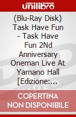 (Blu-Ray Disk) Task Have Fun - Task Have Fun 2Nd Anniversary Oneman Live At Yamano Hall [Edizione: Giappone] brd