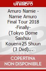 Amuro Namie - Namie Amuro Final Tour 2018 -Finally- (Tokyo Dome Saishuu Kouen+25 Shuun (3 Dvd) [Edizione: Giappone] dvd