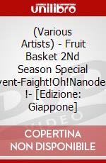 (Various Artists) - Fruit Basket 2Nd Season Special Event-Faight!Oh!Nanodesu !- [Edizione: Giappone] dvd