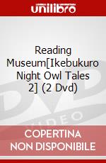 Reading Museum[Ikebukuro Night Owl Tales 2] (2 Dvd) dvd