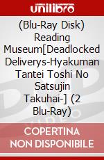 (Blu-Ray Disk) Reading Museum[Deadlocked Deliverys-Hyakuman Tantei Toshi No Satsujin Takuhai-] (2 Blu-Ray) brd