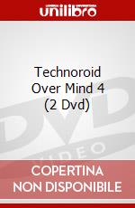 Technoroid Over Mind 4 (2 Dvd) dvd