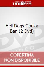 Hell Dogs Gouka Ban (2 Dvd) dvd