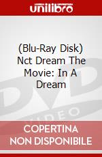 (Blu-Ray Disk) Nct Dream The Movie: In A Dream brd
