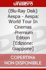 (Blu-Ray Disk) Aespa - Aespa: World Tour In Cinemas -Premium Edition [Edizione: Giappone] brd