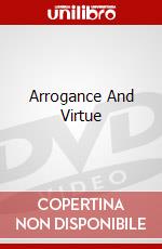 Arrogance And Virtue dvd