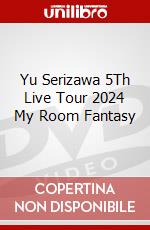 Yu Serizawa 5Th Live Tour 2024 My Room Fantasy dvd