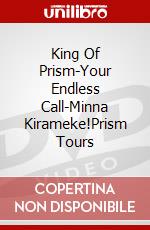 King Of Prism-Your Endless Call-Minna Kirameke!Prism Tours dvd