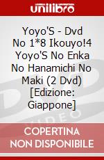 Yoyo'S - Dvd No 1*8 Ikouyo!4 Yoyo'S No Enka No Hanamichi No Maki (2 Dvd) [Edizione: Giappone] dvd