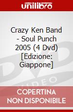 Crazy Ken Band - Soul Punch 2005 (4 Dvd) [Edizione: Giappone] dvd