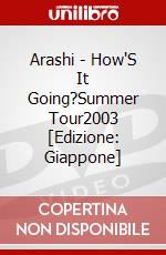 Arashi - How'S It Going?Summer Tour2003 [Edizione: Giappone] dvd