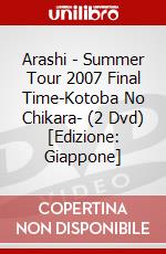 Arashi - Summer Tour 2007 Final Time-Kotoba No Chikara- (2 Dvd) [Edizione: Giappone] dvd