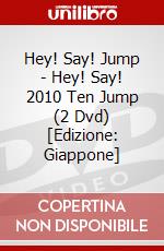Hey! Say! Jump - Hey! Say! 2010 Ten Jump (2 Dvd) [Edizione: Giappone] dvd