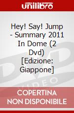Hey! Say! Jump - Summary 2011 In Dome (2 Dvd) [Edizione: Giappone] dvd