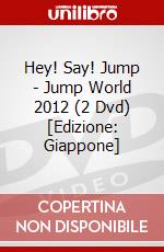 Hey! Say! Jump - Jump World 2012 (2 Dvd) [Edizione: Giappone] dvd