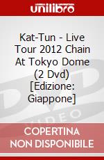 Kat-Tun - Live Tour 2012 Chain At Tokyo Dome (2 Dvd) [Edizione: Giappone] dvd