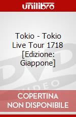 Tokio - Tokio Live Tour 1718 [Edizione: Giappone] dvd