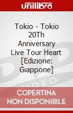 Tokio - Tokio 20Th Anniversary Live Tour Heart [Edizione: Giappone] dvd