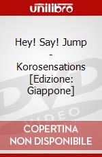 Hey! Say! Jump - Korosensations [Edizione: Giappone] dvd