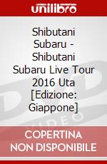 Shibutani Subaru - Shibutani Subaru Live Tour 2016 Uta [Edizione: Giappone] dvd
