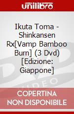 Ikuta Toma - Shinkansen Rx[Vamp Bamboo Burn] (3 Dvd) [Edizione: Giappone] dvd