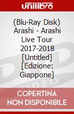 (Blu-Ray Disk) Arashi - Arashi Live Tour 2017-2018 [Untitled] [Edizione: Giappone] brd