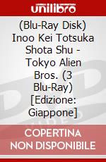 (Blu-Ray Disk) Inoo Kei Totsuka Shota Shu - Tokyo Alien Bros. (3 Blu-Ray) [Edizione: Giappone] brd