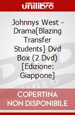 Johnnys West - Drama[Blazing Transfer Students] Dvd Box (2 Dvd) [Edizione: Giappone] dvd