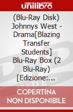 (Blu-Ray Disk) Johnnys West - Drama[Blazing Transfer Students] Blu-Ray Box (2 Blu-Ray) [Edizione: Giappone] brd
