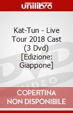 Kat-Tun - Live Tour 2018 Cast (3 Dvd) [Edizione: Giappone] dvd