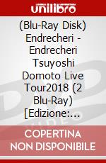 (Blu-Ray Disk) Endrecheri - Endrecheri Tsuyoshi Domoto Live Tour2018 (2 Blu-Ray) [Edizione: Giappone] brd