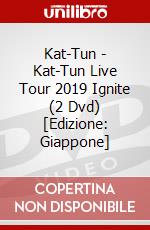 Kat-Tun - Kat-Tun Live Tour 2019 Ignite (2 Dvd) [Edizione: Giappone] dvd