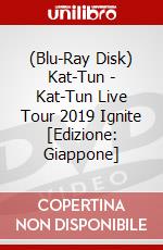 (Blu-Ray Disk) Kat-Tun - Kat-Tun Live Tour 2019 Ignite [Edizione: Giappone] brd
