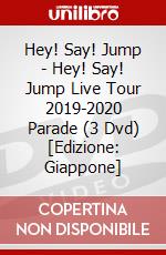 Hey! Say! Jump - Hey! Say! Jump Live Tour 2019-2020 Parade (3 Dvd) [Edizione: Giappone] dvd