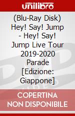 (Blu-Ray Disk) Hey! Say! Jump - Hey! Say! Jump Live Tour 2019-2020 Parade [Edizione: Giappone] brd