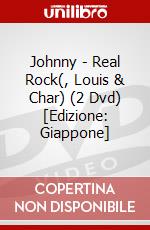 Johnny - Real Rock(, Louis & Char) (2 Dvd) [Edizione: Giappone] dvd