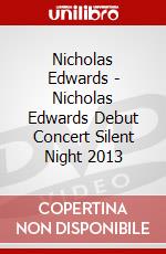 Nicholas Edwards - Nicholas Edwards Debut Concert Silent Night 2013 dvd