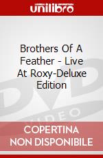 Brothers Of A Feather - Live At Roxy-Deluxe Edition dvd