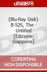 (Blu-Ray Disk) B-52S, The - Untitled [Edizione: Giappone] brd