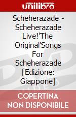 Scheherazade - Scheherazade Live!'The Original'Songs For Scheherazade [Edizione: Giappone] dvd