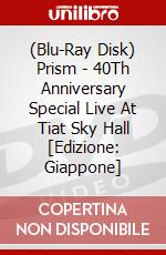 (Blu-Ray Disk) Prism - 40Th Anniversary Special Live At Tiat Sky Hall [Edizione: Giappone] brd