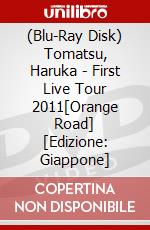 (Blu-Ray Disk) Tomatsu, Haruka - First Live Tour 2011[Orange Road] [Edizione: Giappone] brd