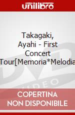 Takagaki, Ayahi - First Concert Tour[Memoria*Melodia dvd