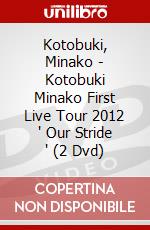 Kotobuki, Minako - Kotobuki Minako First Live Tour 2012 ' Our Stride ' (2 Dvd) dvd