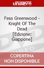 Fess Greenwood - Knight Of The Dead [Edizione: Giappone] dvd
