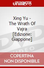 Xing Yu - The Wrath Of Vajra [Edizione: Giappone] dvd