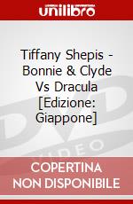 Tiffany Shepis - Bonnie & Clyde Vs Dracula [Edizione: Giappone] dvd